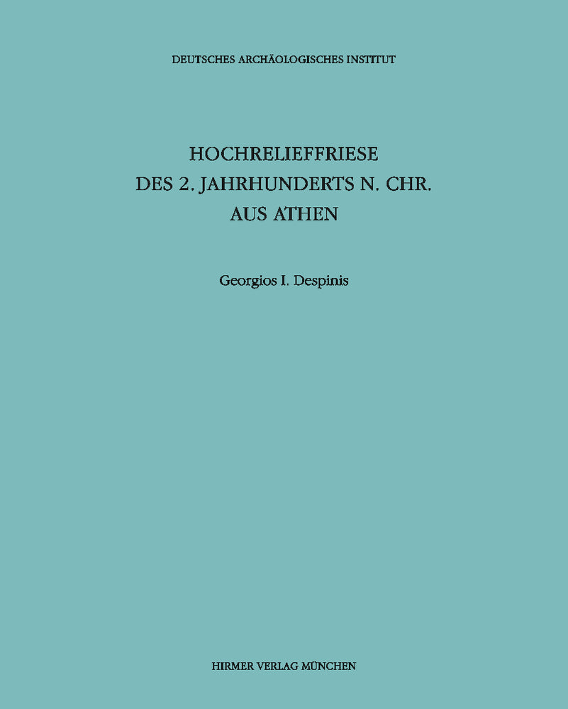 Hochrelieffriese des 2. Jahrhunderts n. Chr. aus Athen (Georgios I. Despinis)
