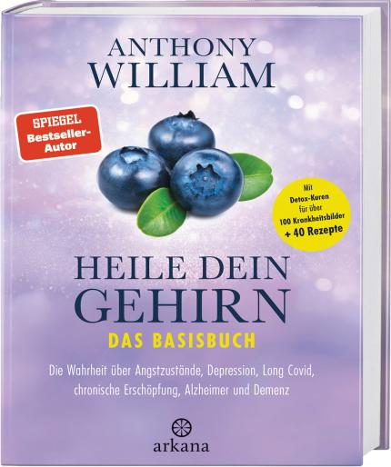 Arkana Heile dein Gehirn - Das Basisbuch (Deutsch, 2023, Anthony William)