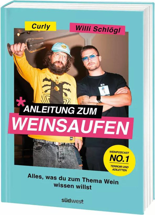 Südwest Anleitung zum Weinsaufen (Deutsch, 2023, Willi Schlögl, Sebastian "Curly" Moser)
