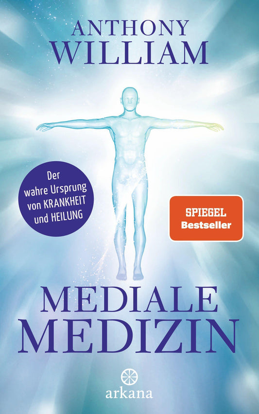 Arkana Mediale Medizin (Deutsch, 2016, Anthony William)