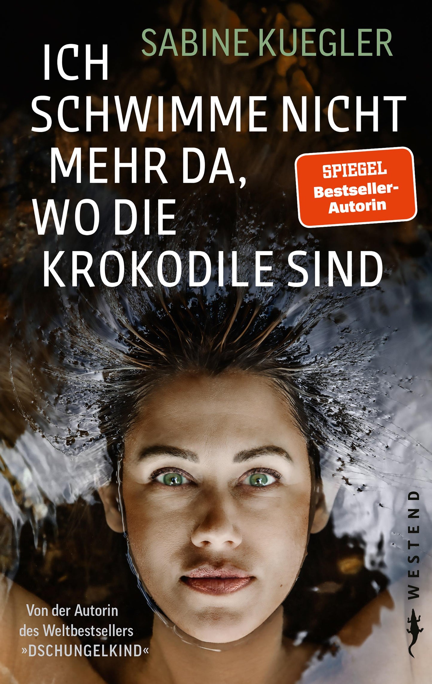 Westend Ich schwimme nicht da, wo die Krokodile sind (Deutsch, 2023, Sabine Kuegler)