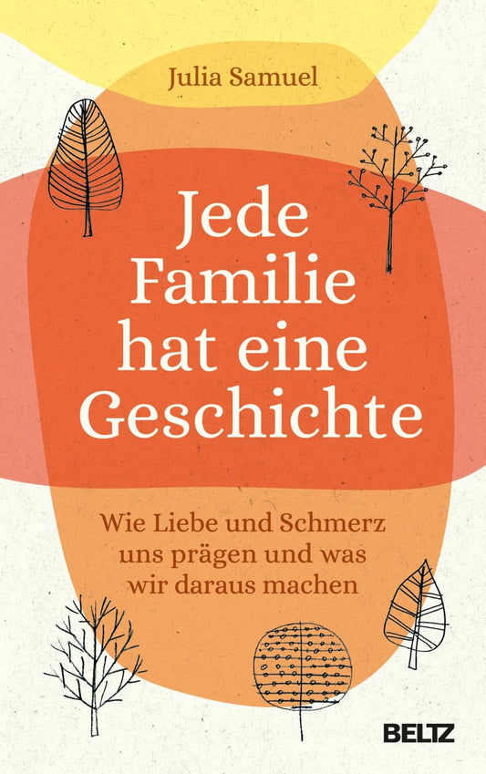Beltz & Gelberg Jede Familie hat eine Geschichte (Deutsch, 2023, Julia Samuel, Gitta Jacob)