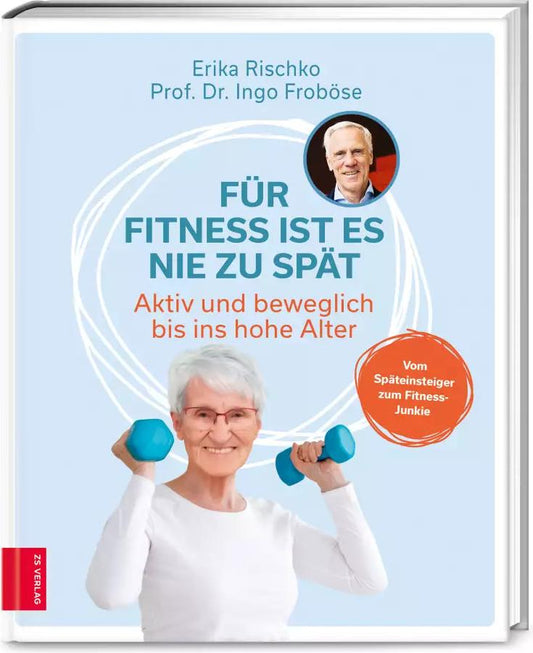 ZS Für Fitness ist es nie zu spät (Deutsch, 2022, Ingo Froböse)