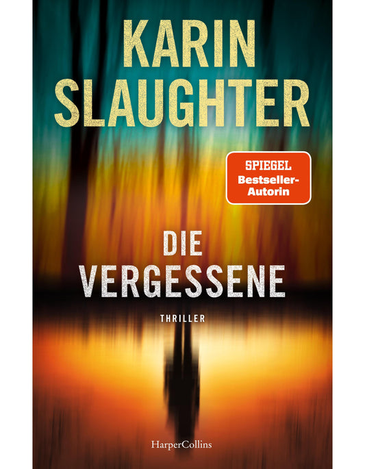 HarperCollins Die Vergessene (Deutsch, 2022, Karin Slaughter)