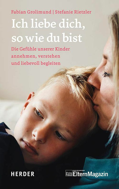 Herder Ich liebe dich, so wie du bist (Deutsch, 2023, Fabian Grolimund, Stefanie Rietzler)