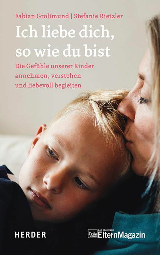 Herder Ich liebe dich, so wie du bist (Deutsch, 2023, Fabian Grolimund, Stefanie Rietzler)