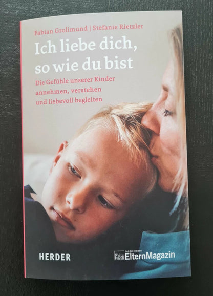 Herder Ich liebe dich, so wie du bist (Deutsch, 2023, Fabian Grolimund, Stefanie Rietzler)