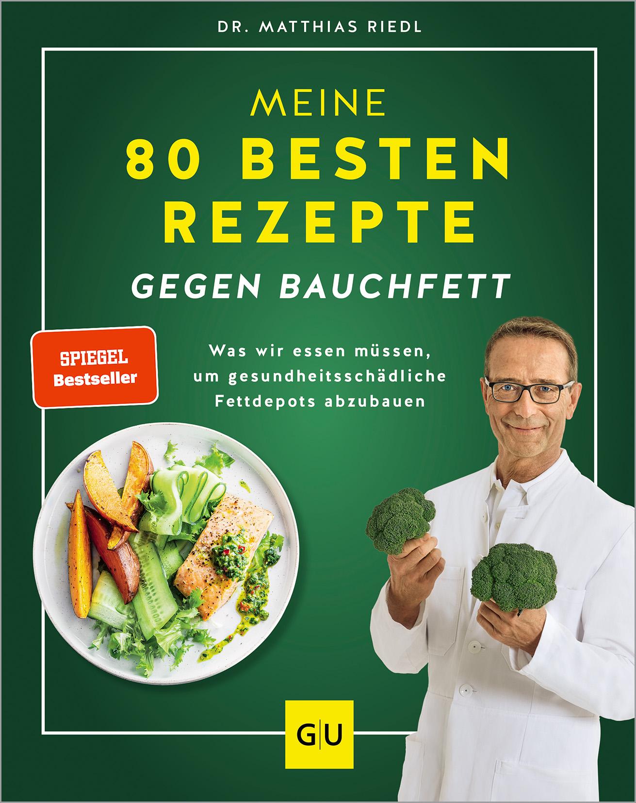 GU Meine 80 besten Rezepte gegen Bauchfett (Deutsch, 2023, Matthias Riedl)
