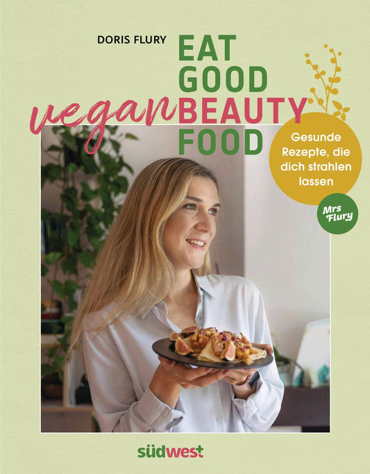 Südwest Eat Good Vegan Beauty Food (Deutsch, 2023, Doris Flury)