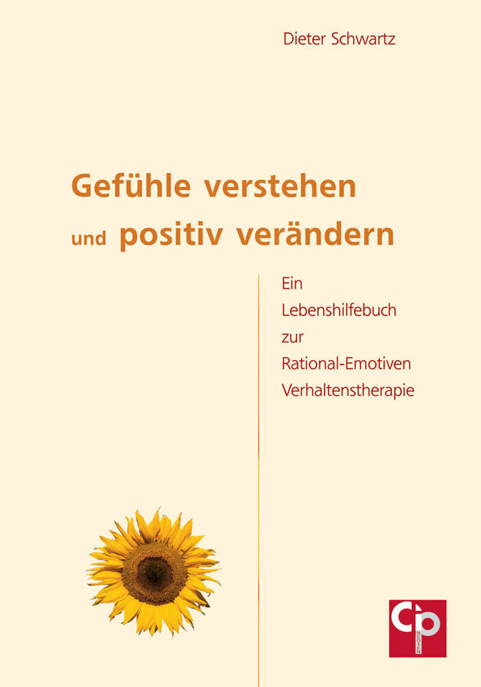 Gefühle verstehen und positiv verändern (Dieter Schwartz)