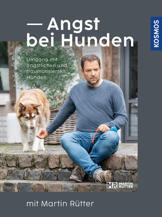 Kosmos Angst bei Hunden - mit Martin Rütter (Deutsch, 2022, Martin Rütter, Andrea Buisman)