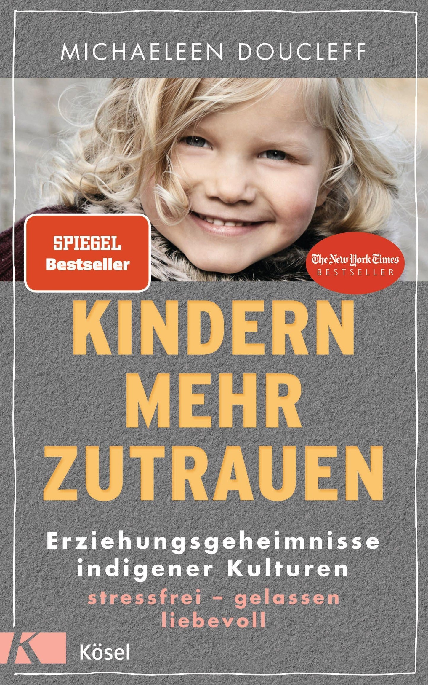 Kösel Kindern mehr zutrauen (Deutsch, 2021, Michaeleen Doucleff)