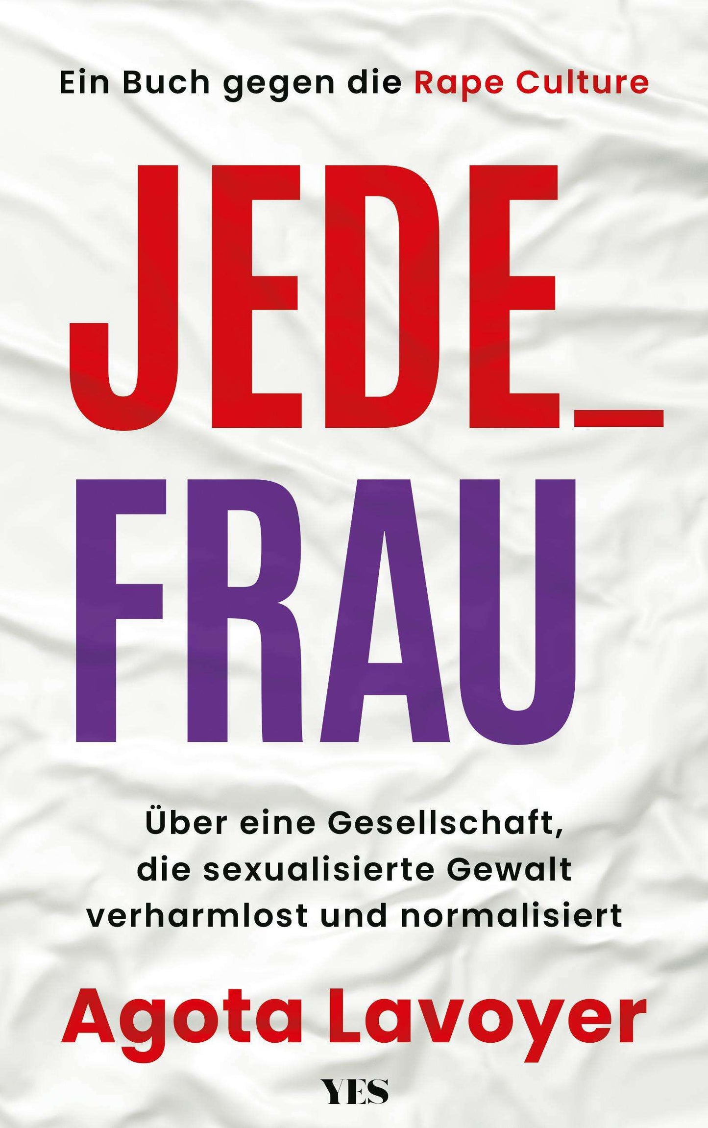 Yes International Lavoyer:Rape Culture (Deutsch, 2024, Agota Lavoyer)