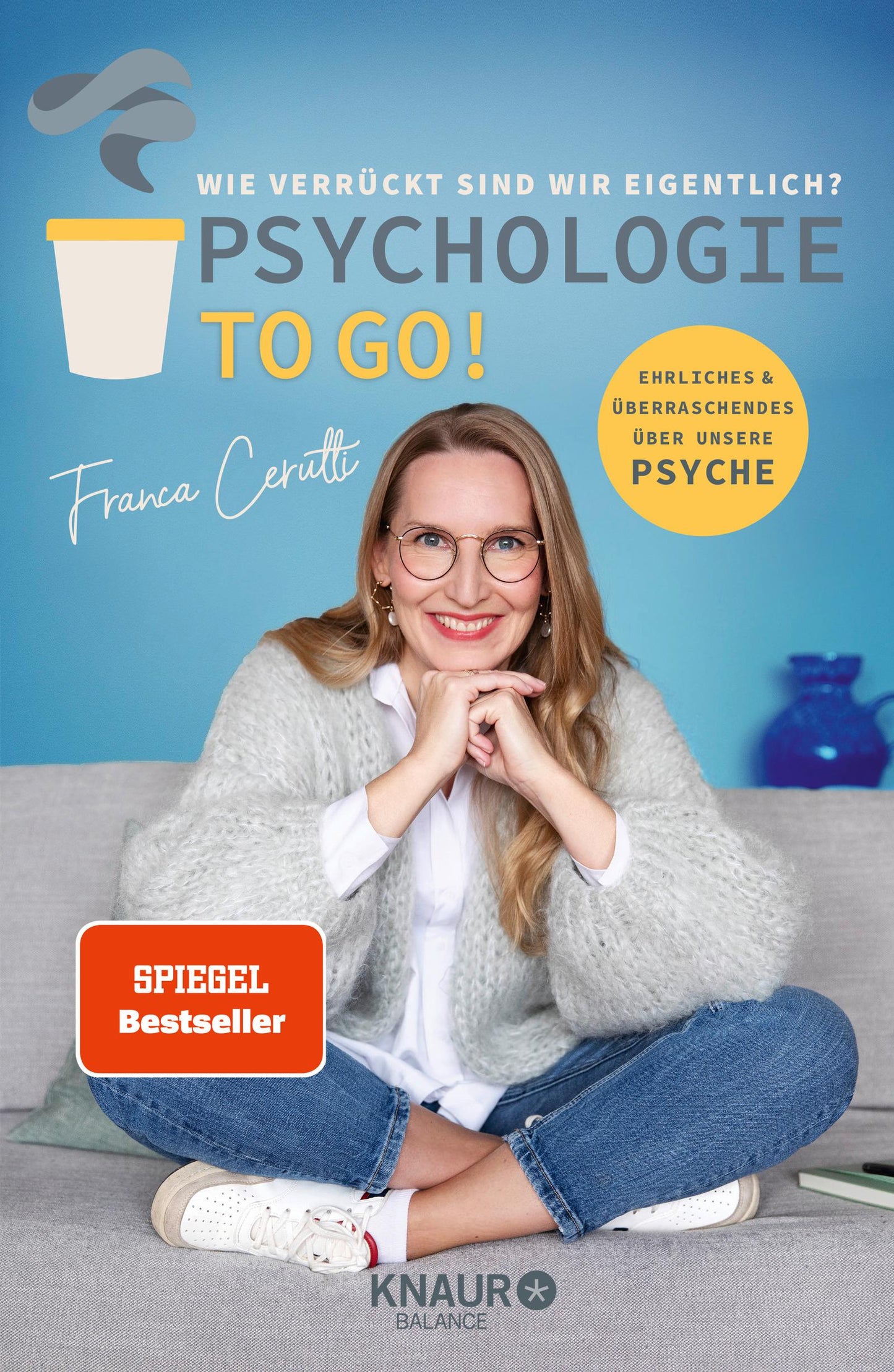 Droemer Knaur Psychologie to go! Wie verrückt sind wir eigentlich? (Deutsch, 2023, Franca Cerutti)