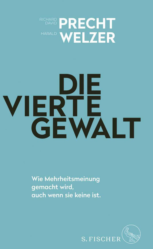 S. Fischer Publishing Die vierte Gewalt - Wie Mehrheitsmeinung gemacht wird, auch wenn sie keine ist (Deutsch, 2022, Richard David Precht, Harald Welzer)