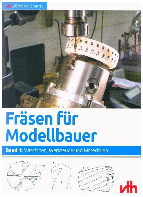 Fräsen für Modellbauer (Jürgen Eichardt)
