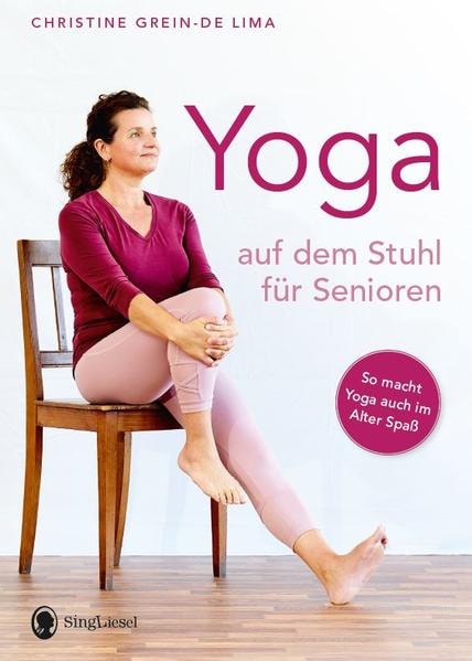Singliesel Yoga auf dem Stuhl für Senioren (Deutsch, 2022, Christine Grein-de Lima)
