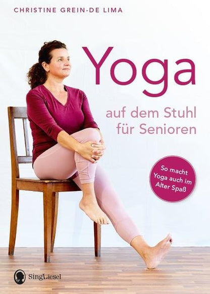 Singliesel Yoga auf dem Stuhl für Senioren (Deutsch, 2022, Christine Grein-de Lima)