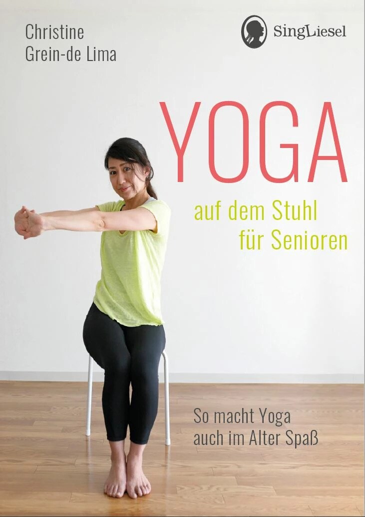 Singliesel Yoga auf dem Stuhl für Senioren (Deutsch, 2022, Christine Grein-de Lima)