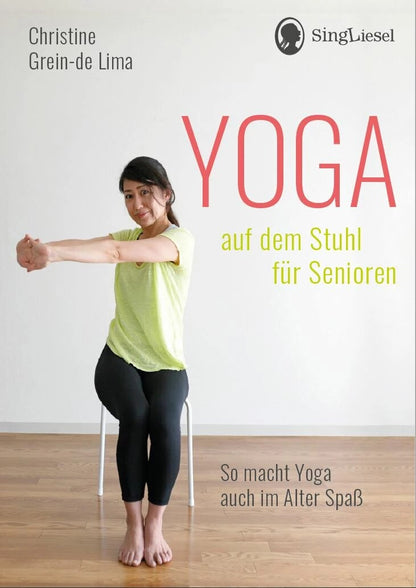 Singliesel Yoga auf dem Stuhl für Senioren (Deutsch, 2022, Christine Grein-de Lima)