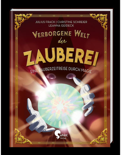 Sophie Verlag Verborgene Welt der Zauberei (Deutsch, 2023, Christine Schreier, Leanna Geideck, Julius Frack)