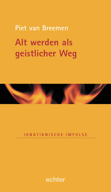Alt werden als geistlicher Weg (Piet Van Breemen)