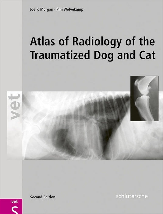 Atlas of Radiology of the Traumatized Dog and Cat (Joe P Morgan)