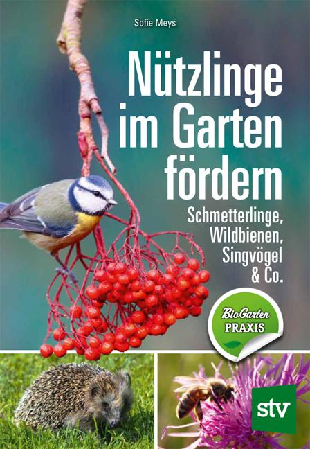 Stocker Leopold Nützlinge im Garten fördern (Deutsch, 2021, Sofie Meys)