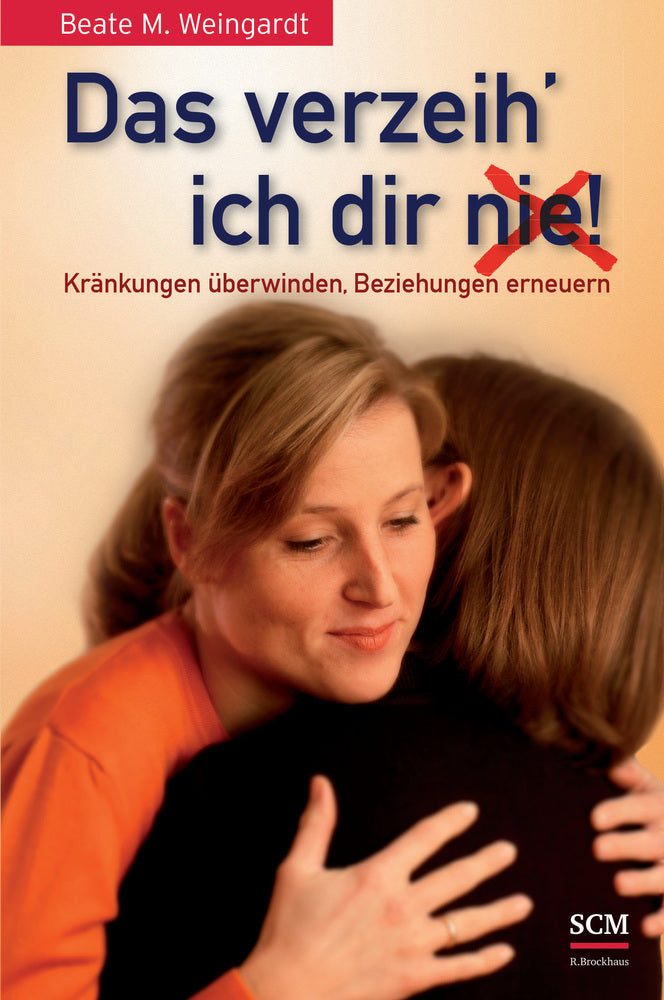 Das verzeih' ich Dir (nie)! (Beate M. Weingardt)