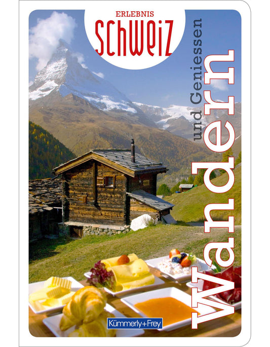 Hallwag Kümmerly+Frey Wandern Geniessen Erlebnis Schweiz (Deutsch, 2020, Hallwag Kümmerly)
