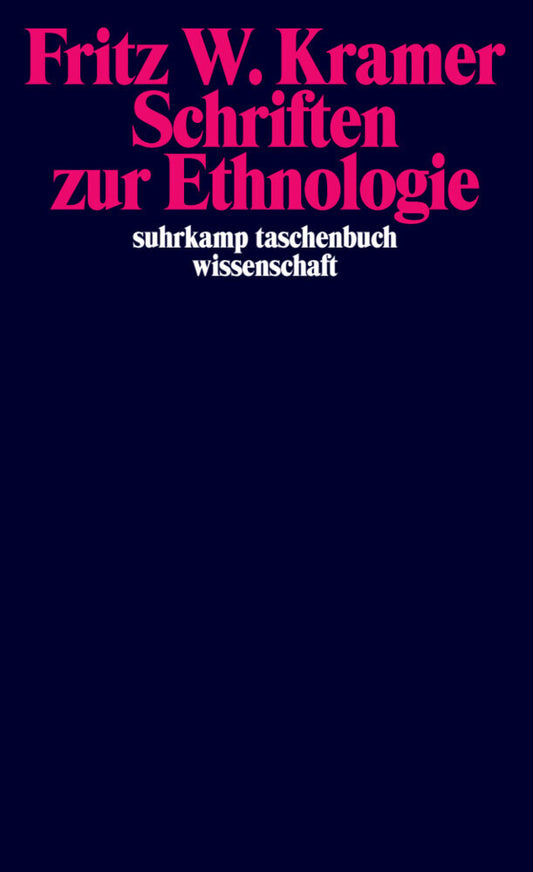 Schriften zur Ethnologie (Fritz W. Kramer)