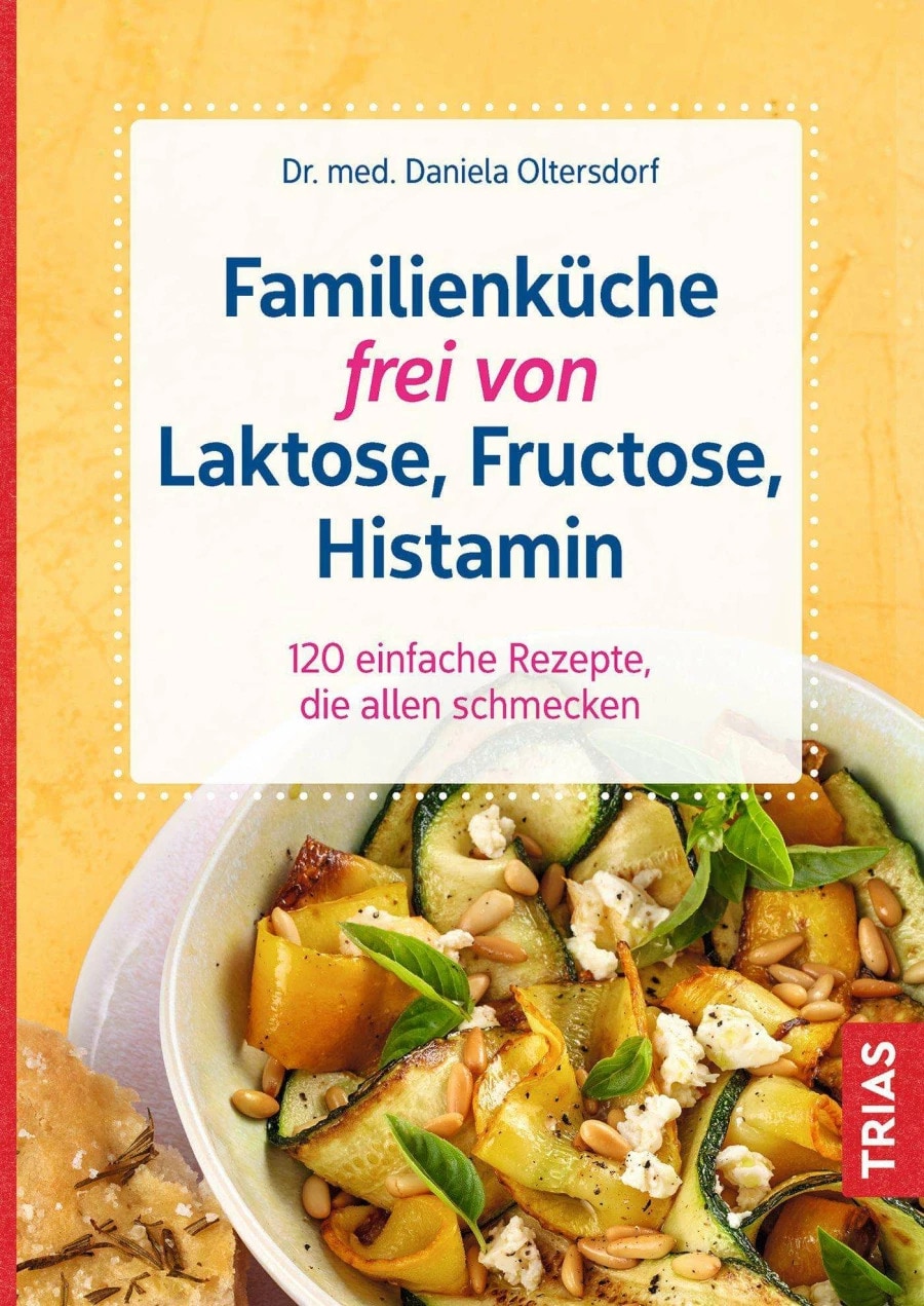 Trias Familienküche frei von Laktose, Fructose, Histamin (Deutsch, 2022, Daniela Oltersdorf)