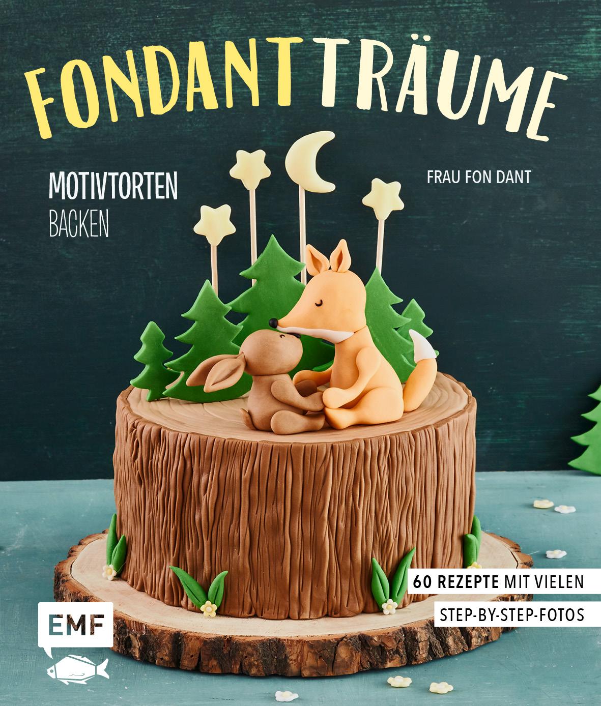 Edition Fischer Fondant-Träume: Motivtorten backen (Deutsch, 2021, Esther Bange)