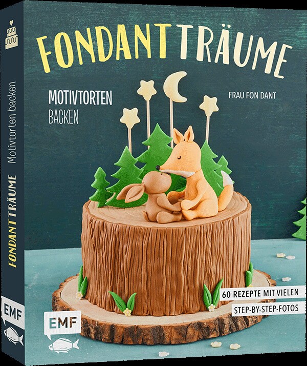 Edition Fischer Fondant-Träume: Motivtorten backen (Deutsch, 2021, Esther Bange)