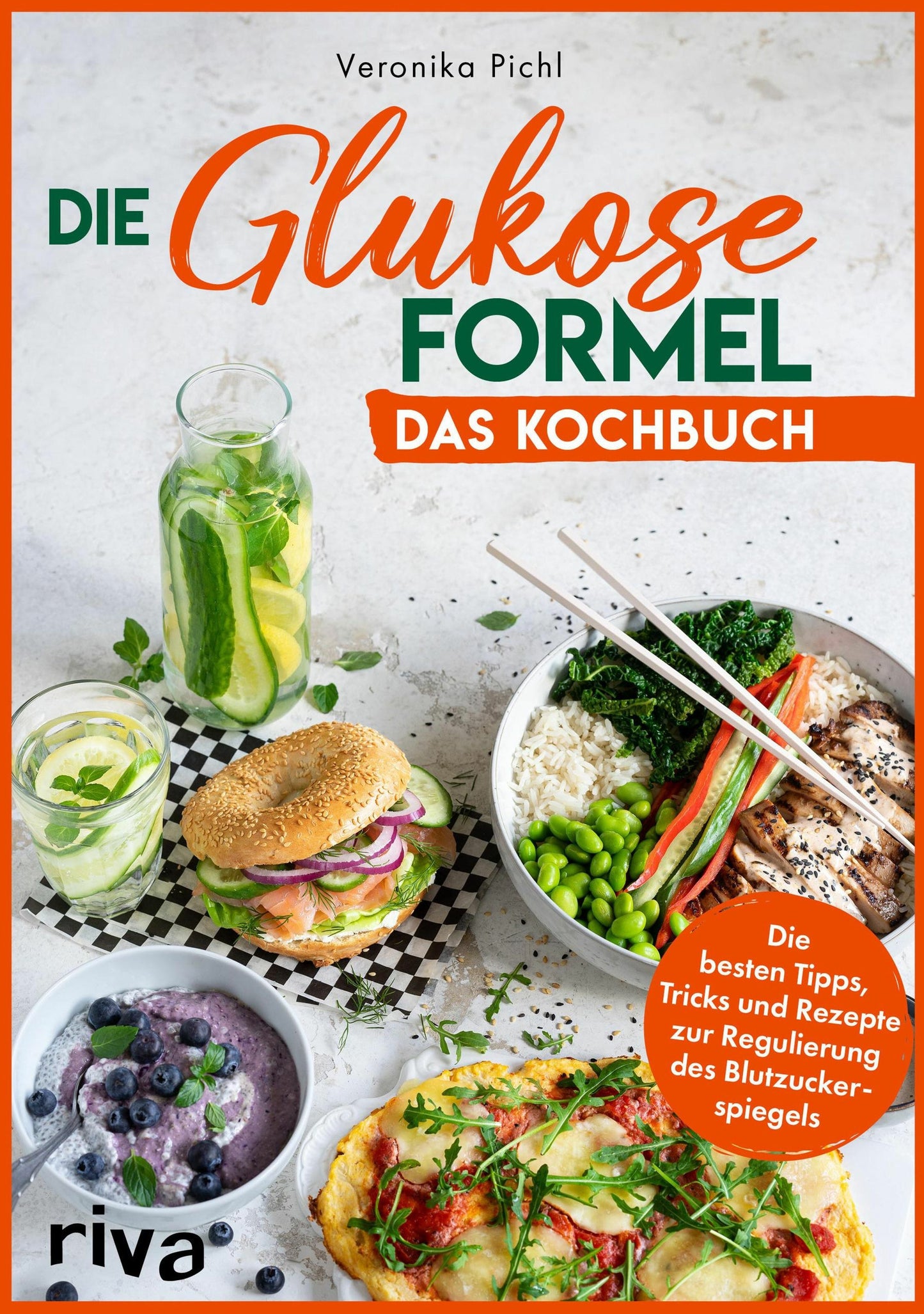 Riva Die Glukose-Formel: Das Kochbuch (Deutsch, 2023, Veronika Pichl)