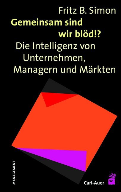 Gemeinsam sind wir blöd!? (Fritz B. Simon)