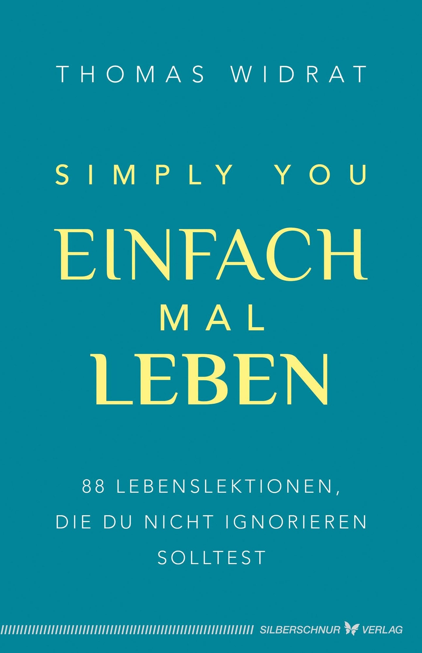 Silberschnur Einfach mal leben - Simply you (Deutsch, 2024, Thomas Widrat)
