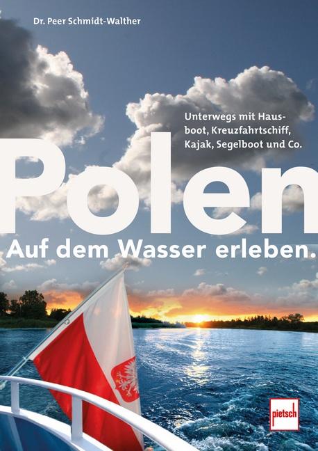 Motorbuch Polen auf dem Wasser erleben (Deutsch, 2022, Peer Schmidt-Walther)