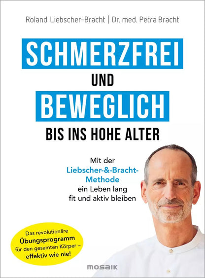 Mosaik Schmerzfrei und beweglich bis ins hohe Alter (Deutsch, 2022, Roland Liebscher-Bracht, Petra Bracht)