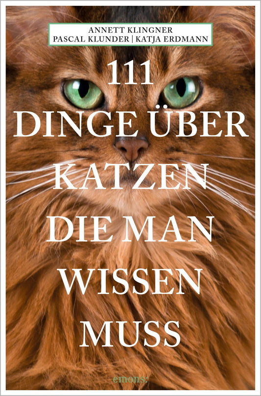 Emons 111 Dinge über Katzen, die man wissen muss (Deutsch, 2021, Annett Klingner, Katja Erdmann, Pascal Klunder)