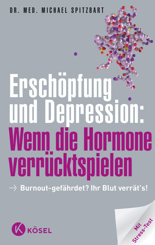 Kösel Erschöpfung und Depression: Wenn die Hormone verrücktspielen (Deutsch, 2012, Michael Spitzbart)