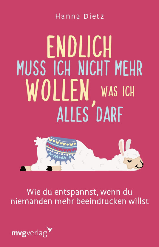 MVG Endlich muss ich nicht mehr wollen, was ich alles darf (Deutsch, 2022, Hanna Dietz)