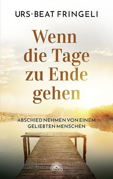 Via Nova Wenn die Tage zu Ende gehen (Deutsch, 2022, Urs-Beat Fringeli)