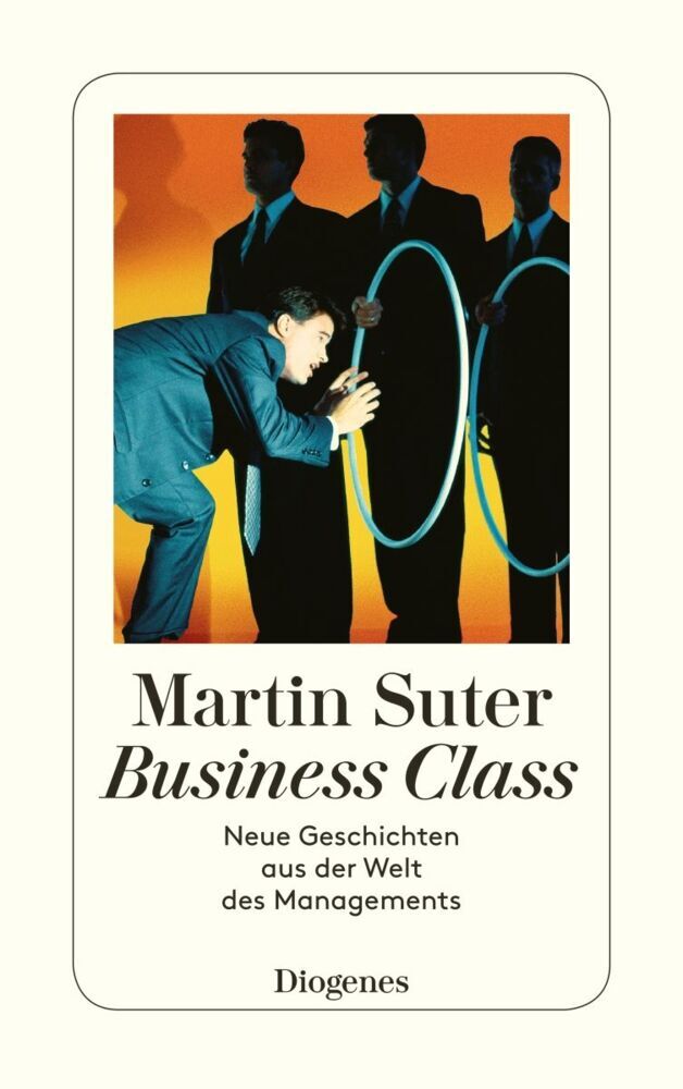 Business Class, Neue Geschichten aus der Welt des Managements (Martin Suter)