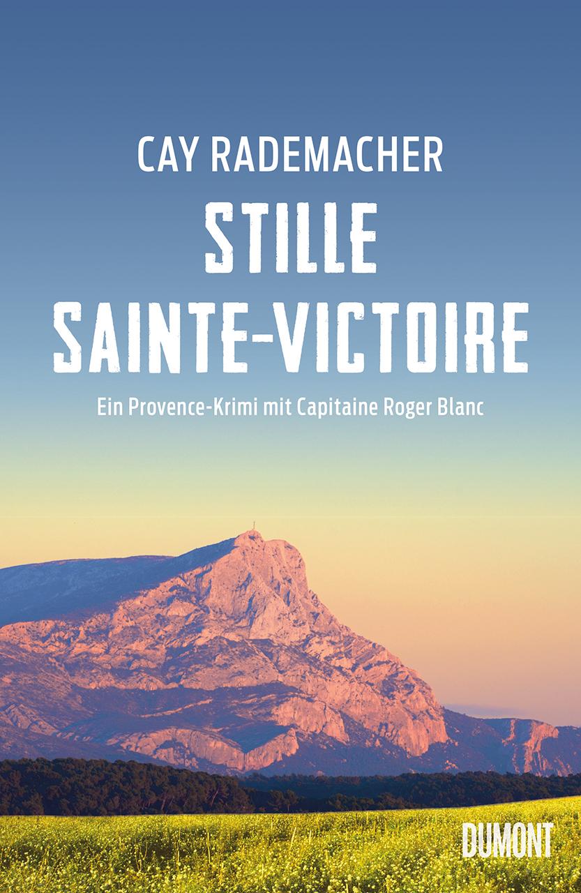 DuMont Stille Sainte-Victoire (Deutsch, 2023, Cay Rademacher)