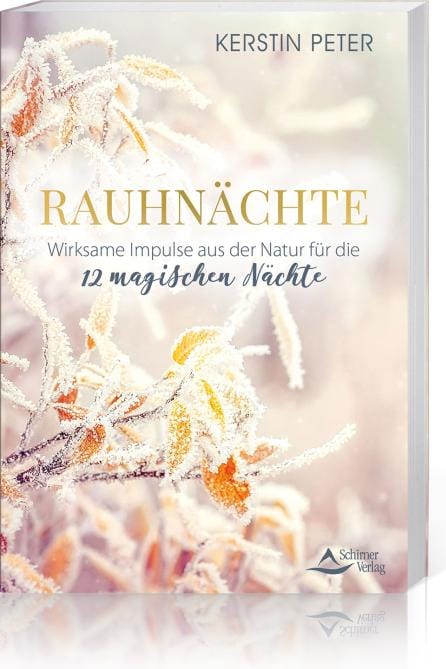 Schirner Rauhnächte - Wirksame Impulse aus der Natur für die 12 magischen Nächte (Deutsch, 2022, Kerstin Peter)