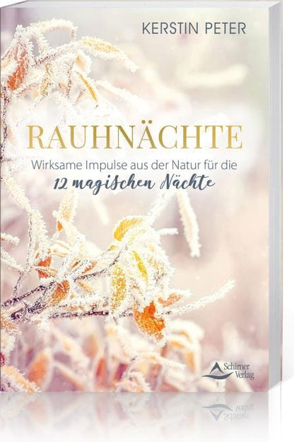 Schirner Rauhnächte - Wirksame Impulse aus der Natur für die 12 magischen Nächte (Deutsch, 2022, Kerstin Peter)