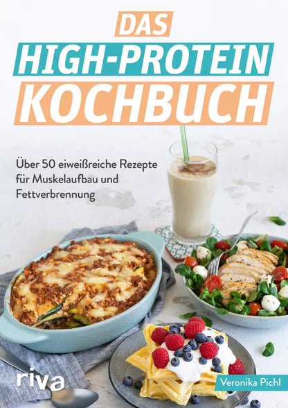 Riva Das High-Protein-Kochbuch (Deutsch, 2022, Veronika Pichl)