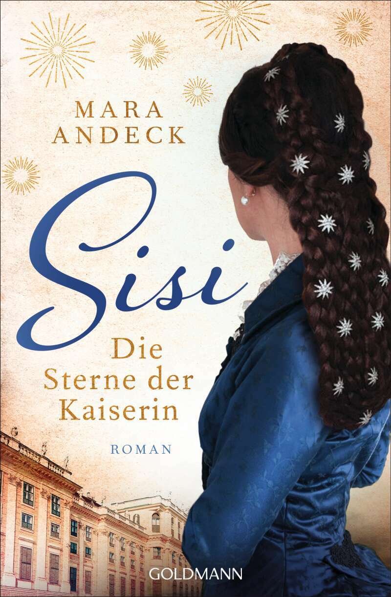 Goldmann Sisi. Die Sterne der Kaiserin (Deutsch, 2022, Mara Andeck)
