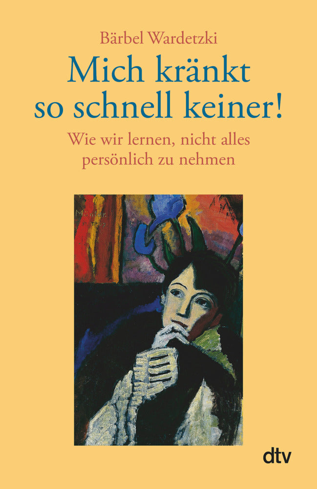 Mich kränkt so schnell keiner! (Bärbel Wardetzki)